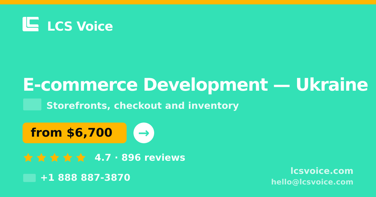 E-commerce Development in Ukraine — from $6,700, rated 4.7/5 by 896 clients. LCS Voice.