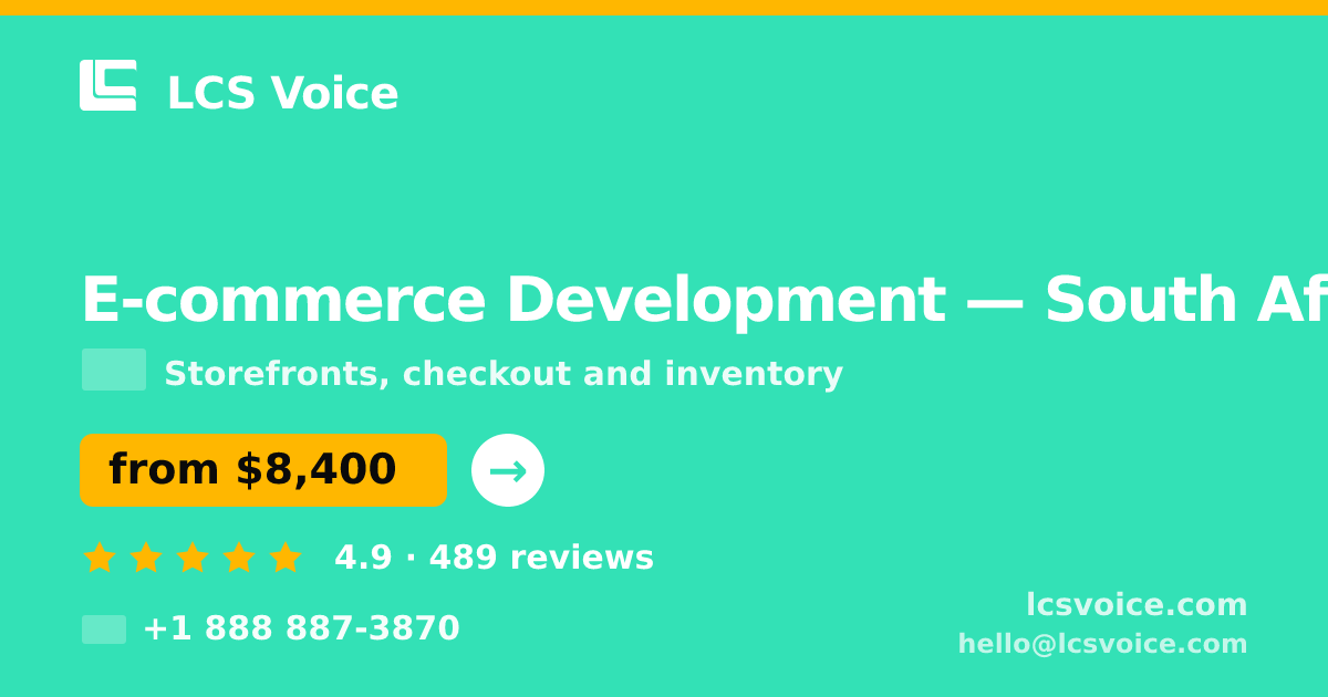 E-commerce Development in South Africa — from $8,400, rated 4.9/5 by 489 clients. LCS Voice.
