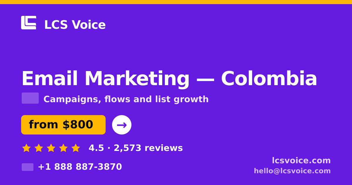 Email Marketing in Colombia — from $800/mo, rated 4.5/5 by 2573 clients. LCS Voice.