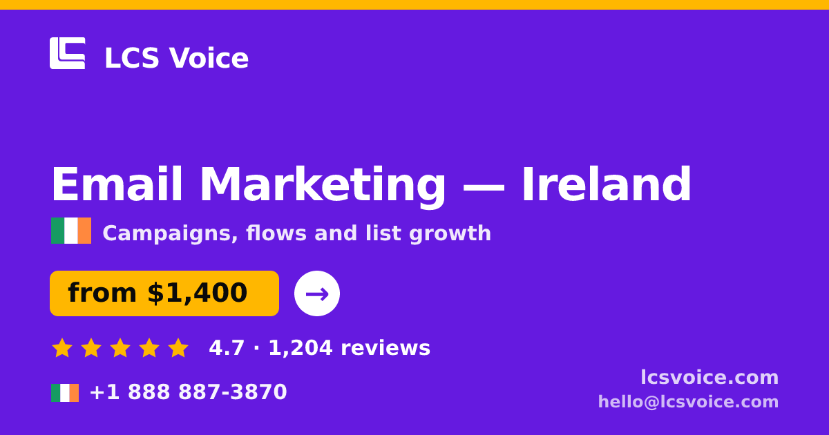 Email Marketing in Ireland — from $1,400/mo, rated 4.7/5 by 1204 clients. LCS Voice.