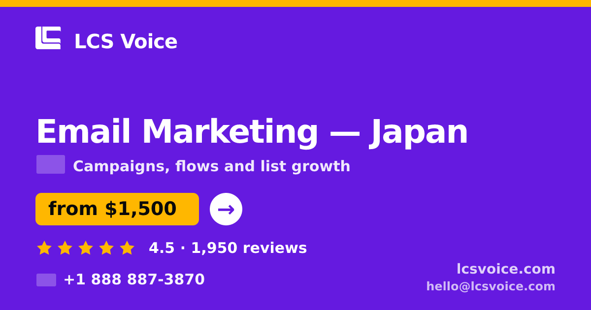 Email Marketing in Japan — from $1,500/mo, rated 4.5/5 by 1950 clients. LCS Voice.