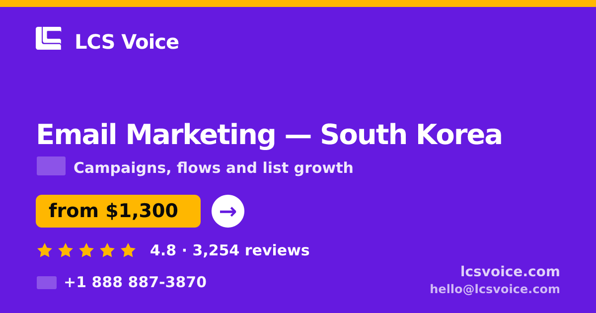 Email Marketing in South Korea — from $1,300/mo, rated 4.8/5 by 3254 clients. LCS Voice.