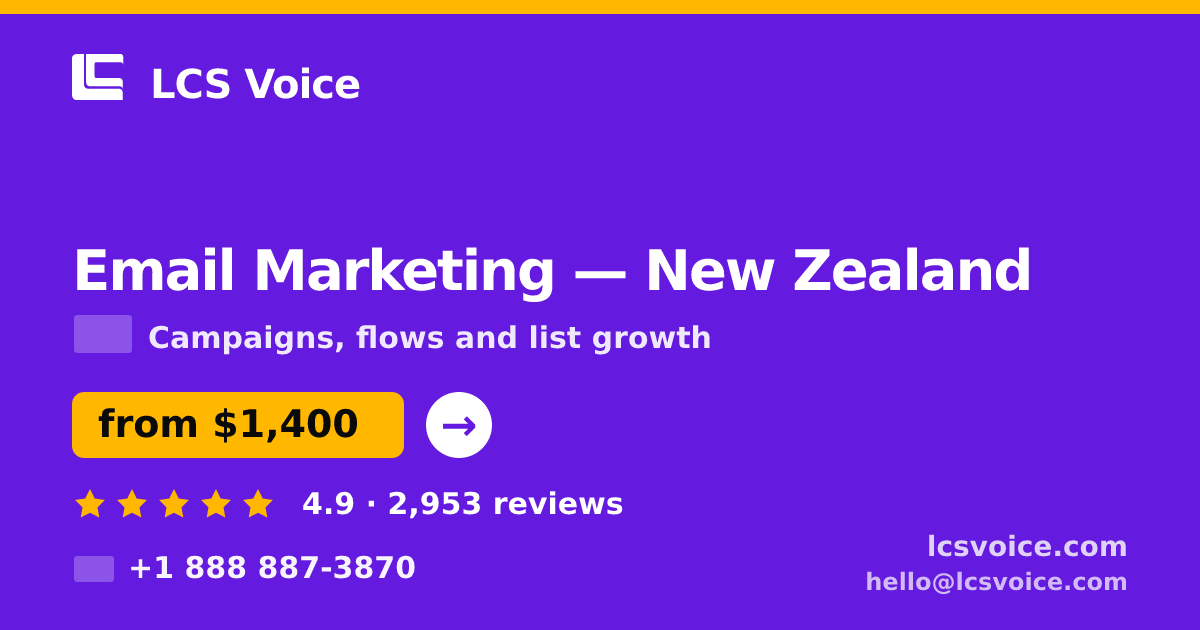 Email Marketing in New Zealand — from $1,400/mo, rated 4.9/5 by 2953 clients. LCS Voice.