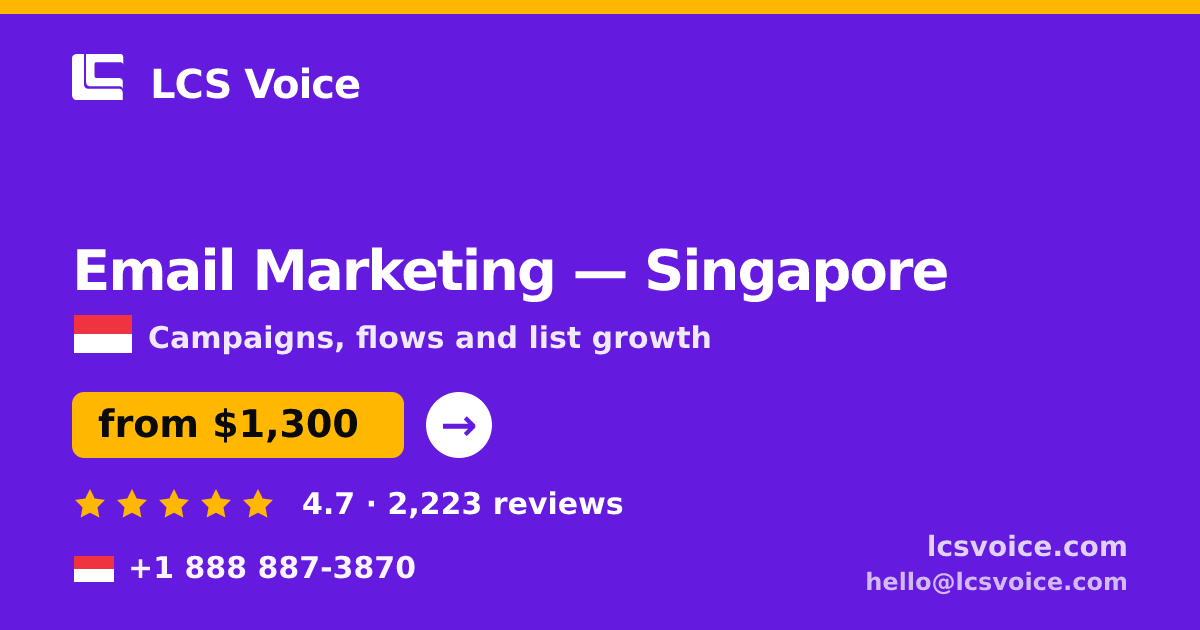 Email Marketing in Singapore — from $1,300/mo, rated 4.7/5 by 2223 clients. LCS Voice.