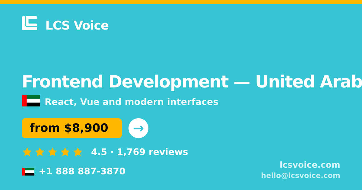 Frontend Development in United Arab Emirates — from $8,900, rated 4.5/5 by 1769 clients. LCS Voice.