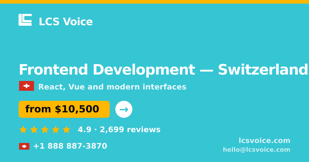 Frontend Development in Basel — from $12,000, rated 4.9/5 by 2011 clients. LCS Voice.