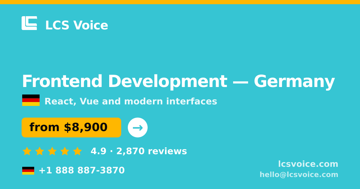 Frontend Development in Germany — from $8,900, rated 4.9/5 by 2870 clients. LCS Voice.
