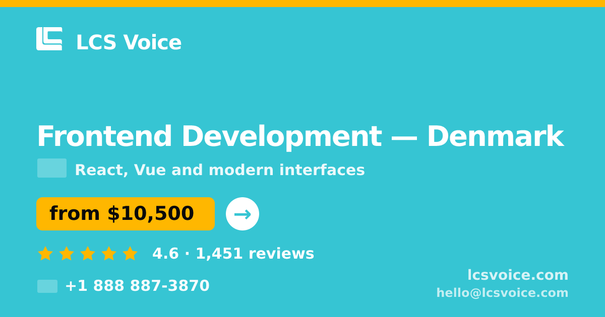 Frontend Development in Denmark — from $10,500, rated 4.6/5 by 1451 clients. LCS Voice.