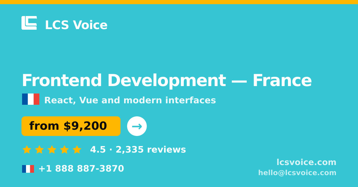 Frontend Development in France — from $9,200, rated 4.5/5 by 2335 clients. LCS Voice.