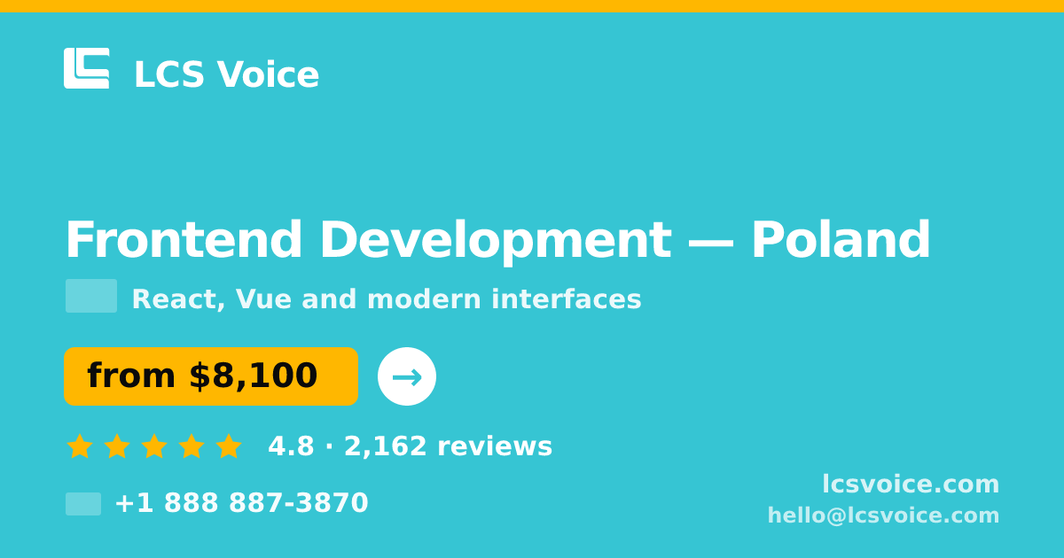 Frontend Development in Poland — from $8,100, rated 4.8/5 by 2162 clients. LCS Voice.