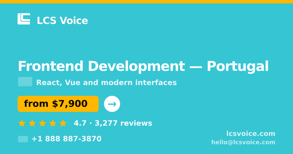 Frontend Development in Portugal — from $7,900, rated 4.7/5 by 3277 clients. LCS Voice.
