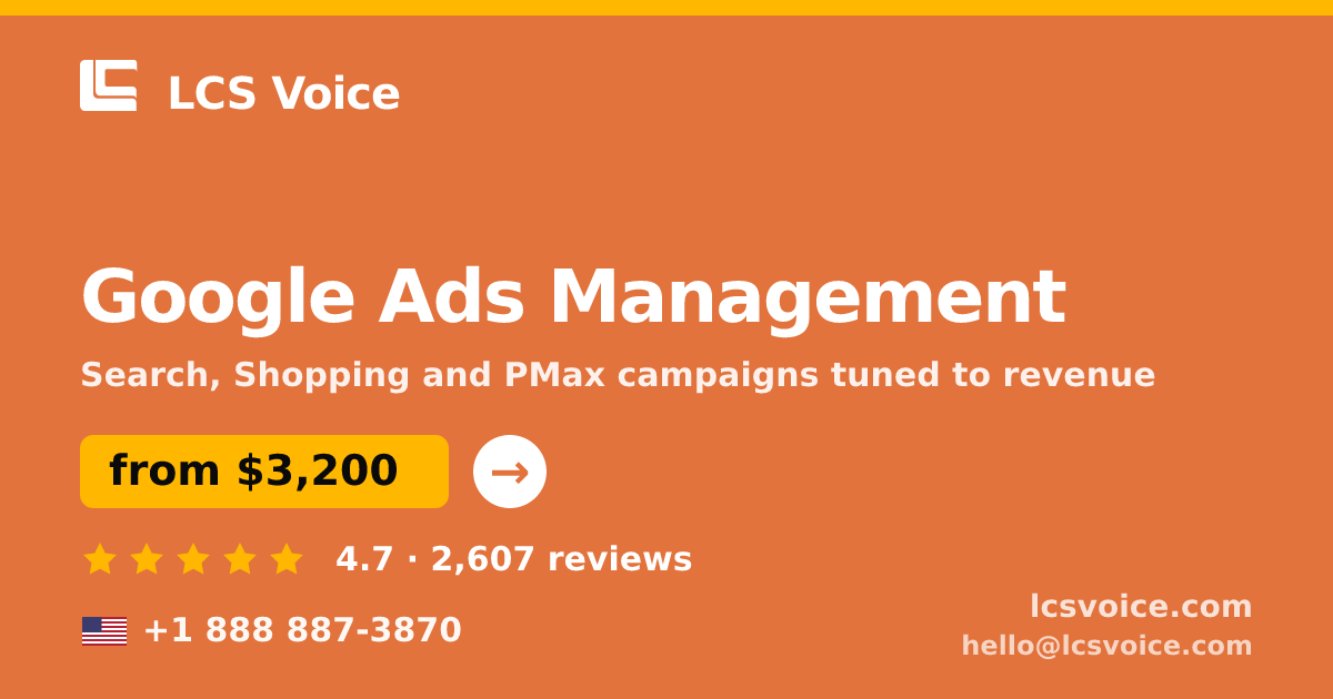 Google Ads Management in the USA — from $3,200/mo, rated 4.7/5 by 2607 clients. LCS Voice.