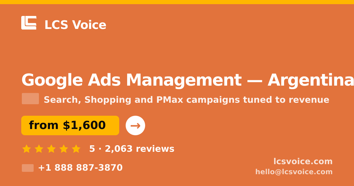 Google Ads Management in Argentina — from $1,600/mo, rated 5/5 by 2063 clients. LCS Voice.