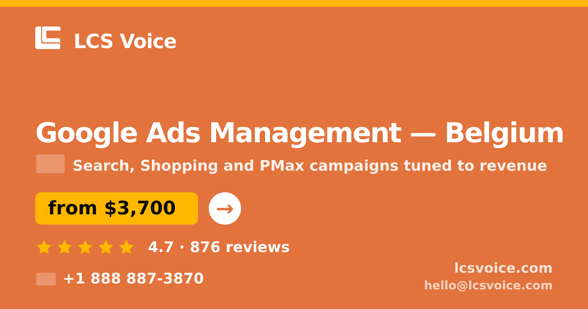 Google Ads Management in Belgium — from $3,700/mo, rated 4.7/5 by 876 clients. LCS Voice.
