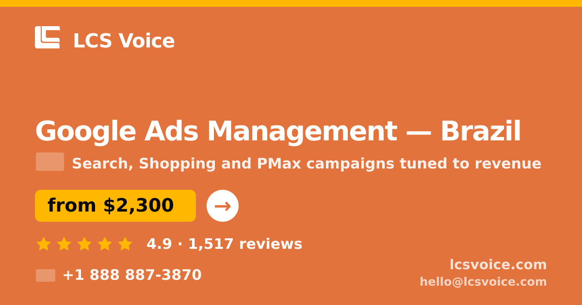 Google Ads Management in Brazil — from $2,300/mo, rated 4.9/5 by 1517 clients. LCS Voice.