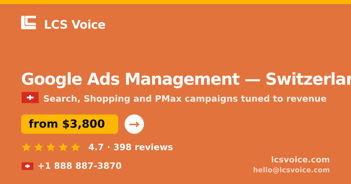 Google Ads Management in Switzerland — from $3,800/mo, rated 4.7/5 by 398 clients. LCS Voice.