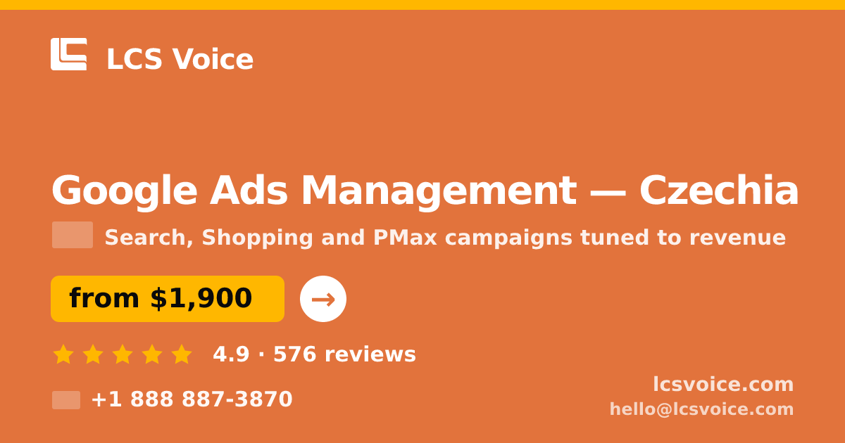 Google Ads Management in Czechia — from $1,900/mo, rated 4.9/5 by 576 clients. LCS Voice.