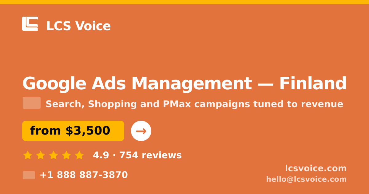 Google Ads Management in Finland — from $3,500/mo, rated 4.9/5 by 754 clients. LCS Voice.