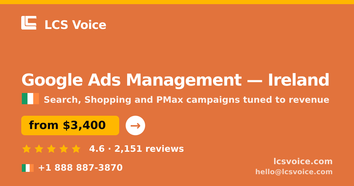 Google Ads Management in Dublin — from $3,000/mo, rated 4.8/5 by 789 clients. LCS Voice.
