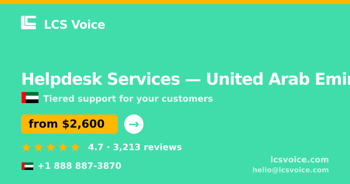Helpdesk Services in United Arab Emirates — from $2,600/mo, rated 4.7/5 by 3213 clients. LCS Voice.