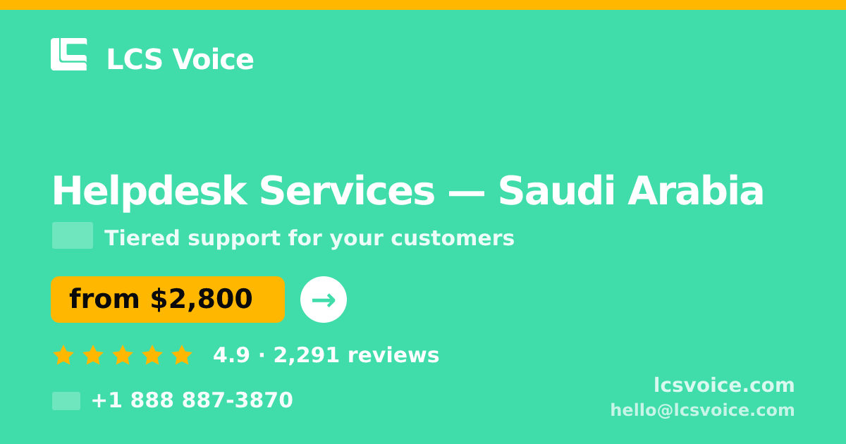 Helpdesk Services in Saudi Arabia — from $2,800/mo, rated 4.9/5 by 2291 clients. LCS Voice.