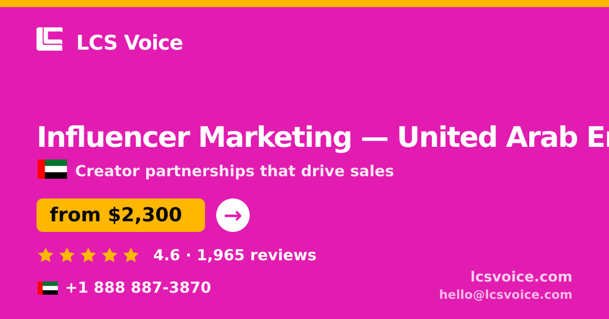 Influencer Marketing in United Arab Emirates — from $2,300/mo, rated 4.6/5 by 1965 clients. LCS Voice.