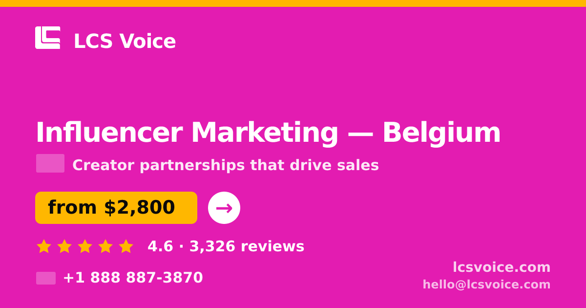 Influencer Marketing in Belgium — from $2,800/mo, rated 4.6/5 by 3326 clients. LCS Voice.