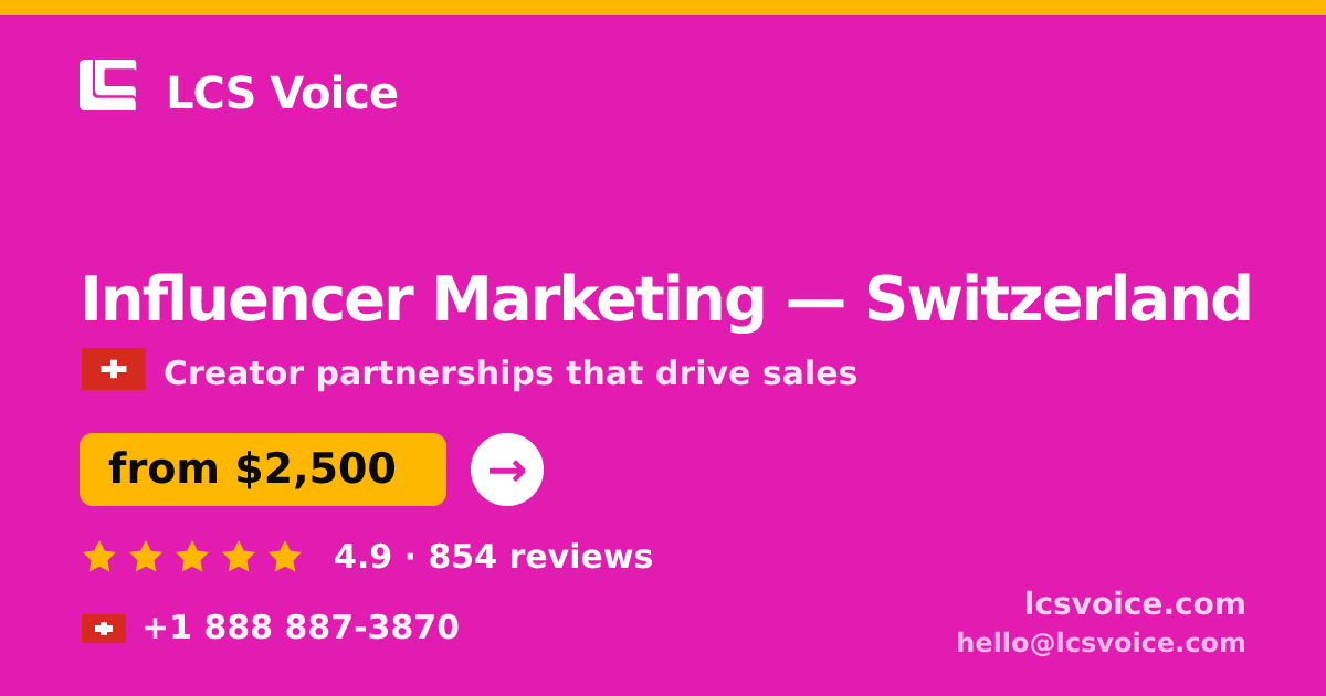Influencer Marketing in Switzerland — from $2,500/mo, rated 4.9/5 by 854 clients. LCS Voice.