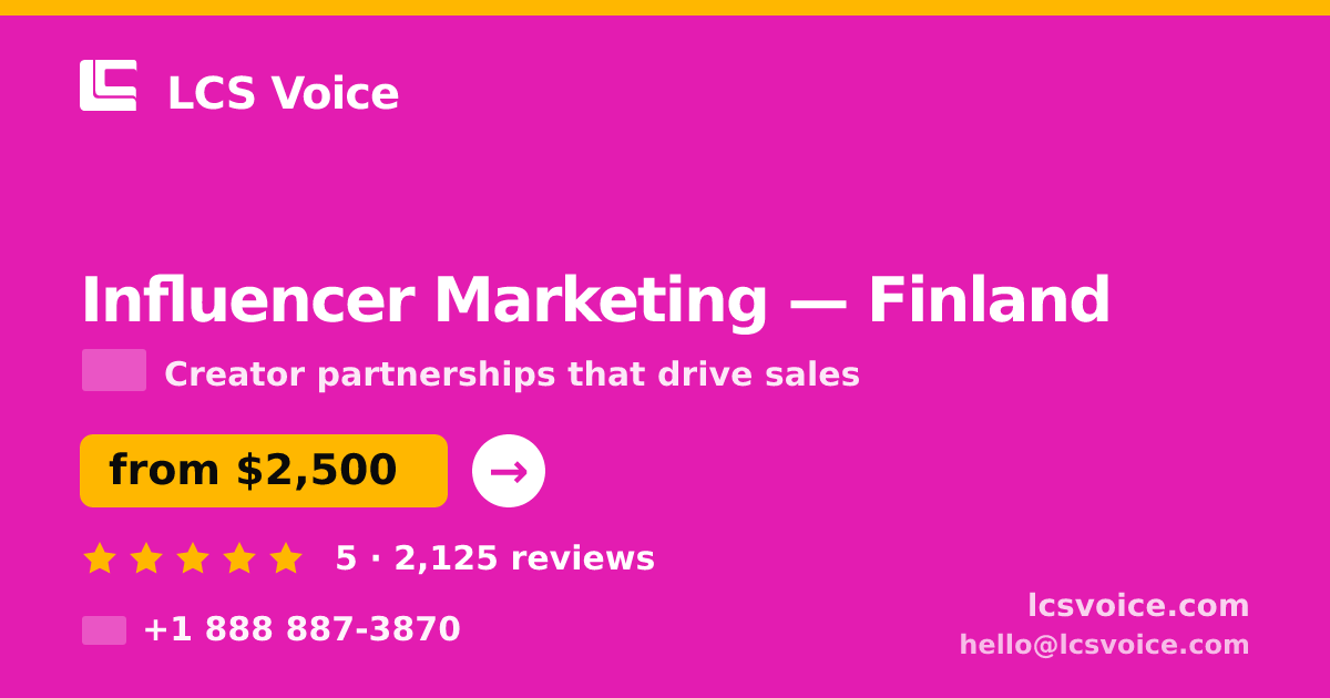 Influencer Marketing in Finland — from $2,500/mo, rated 5/5 by 2125 clients. LCS Voice.