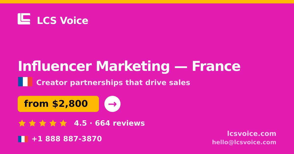 Influencer Marketing in France — from $2,800/mo, rated 4.5/5 by 664 clients. LCS Voice.