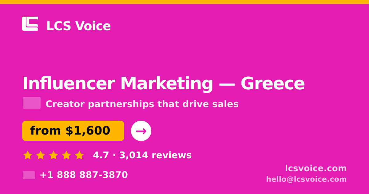 Influencer Marketing in Greece — from $1,600/mo, rated 4.7/5 by 3014 clients. LCS Voice.