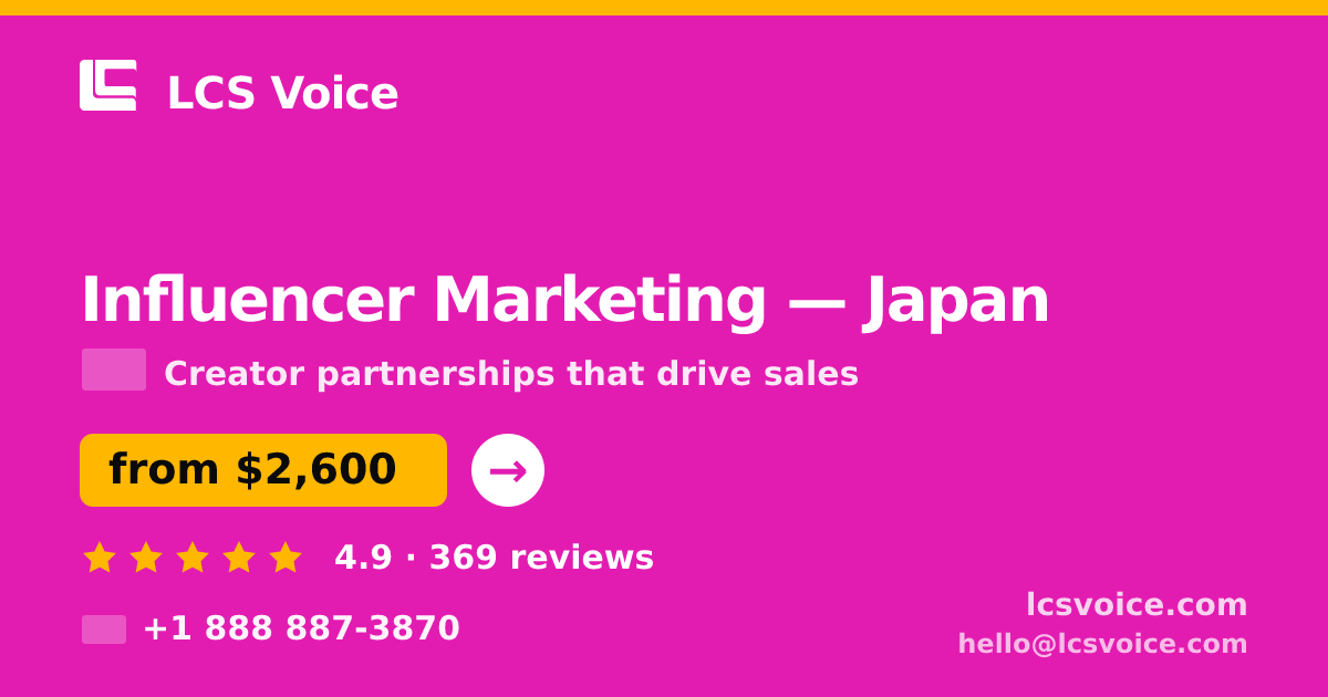 Influencer Marketing in Japan — from $2,600/mo, rated 4.9/5 by 369 clients. LCS Voice.