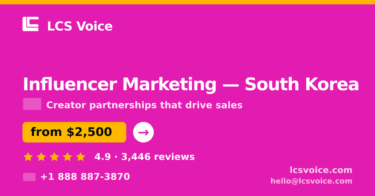 Influencer Marketing in South Korea — from $2,500/mo, rated 4.9/5 by 3446 clients. LCS Voice.