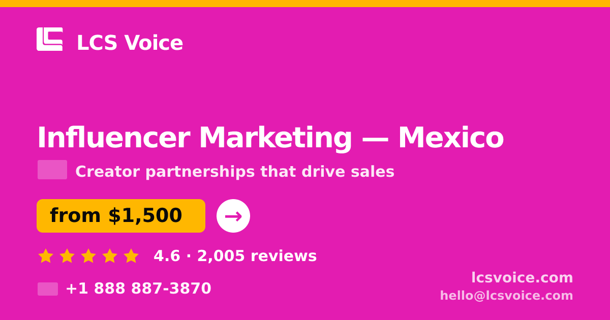 Influencer Marketing in Mexico — from $1,500/mo, rated 4.6/5 by 2005 clients. LCS Voice.