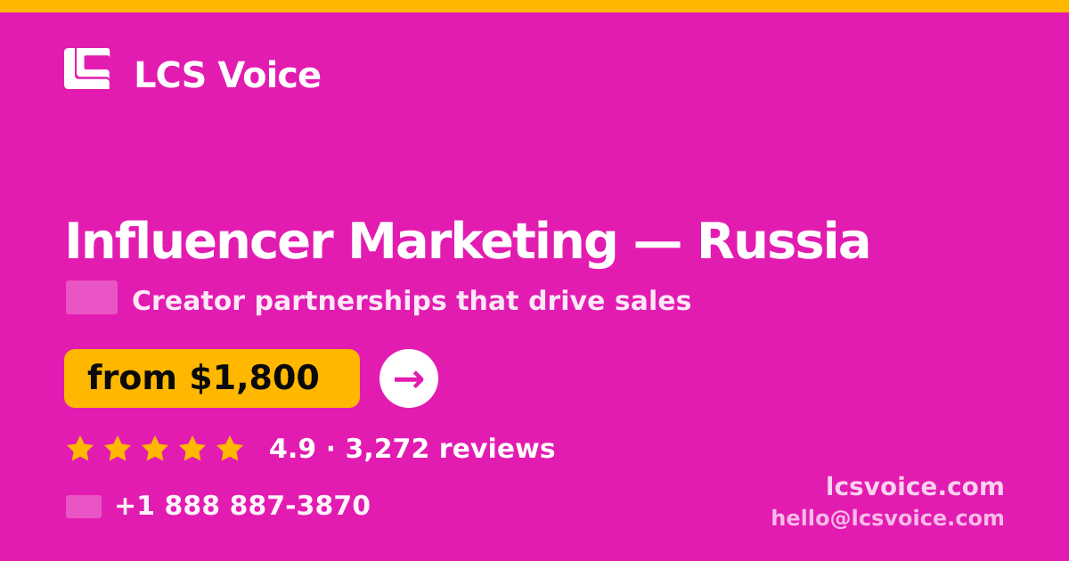 Influencer Marketing in Russia — from $1,800/mo, rated 4.9/5 by 3272 clients. LCS Voice.