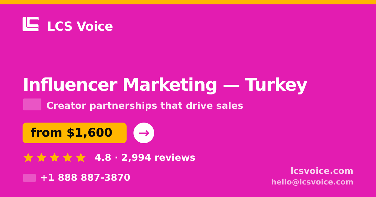 Influencer Marketing in Turkey — from $1,600/mo, rated 4.8/5 by 2994 clients. LCS Voice.