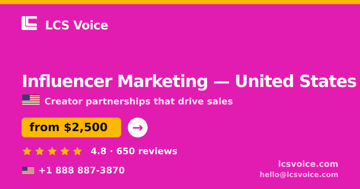 Influencer Marketing in United States — from $2,500/mo, rated 4.8/5 by 650 clients. LCS Voice.
