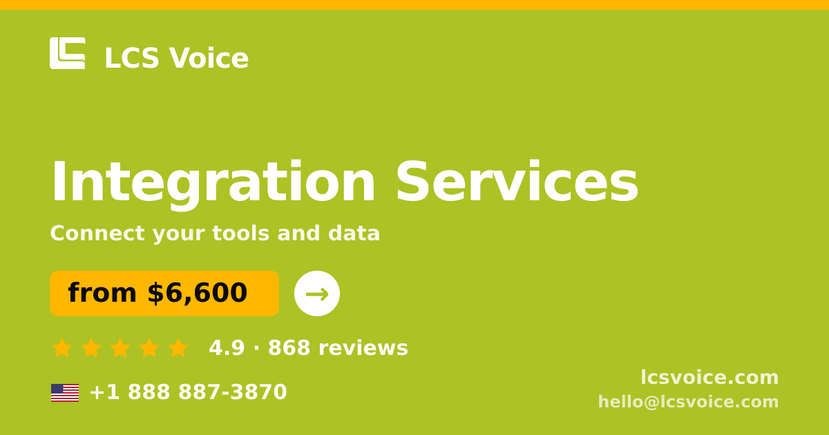 Integration Services in the USA — from $6,600, rated 4.9/5 by 868 clients. LCS Voice.