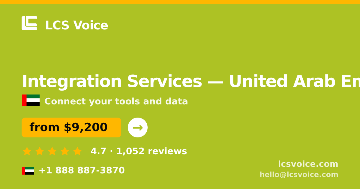 Integration Services in United Arab Emirates — from $9,200, rated 4.7/5 by 1052 clients. LCS Voice.