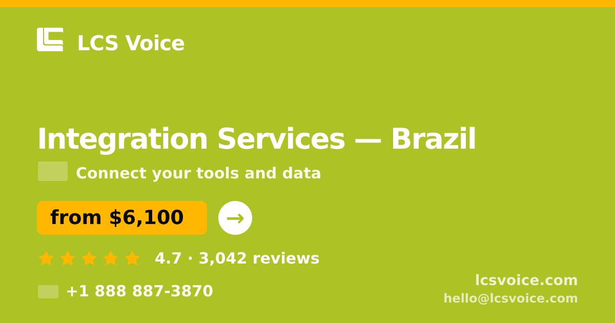 Integration Services in Brazil — from $6,100, rated 4.7/5 by 3042 clients. LCS Voice.