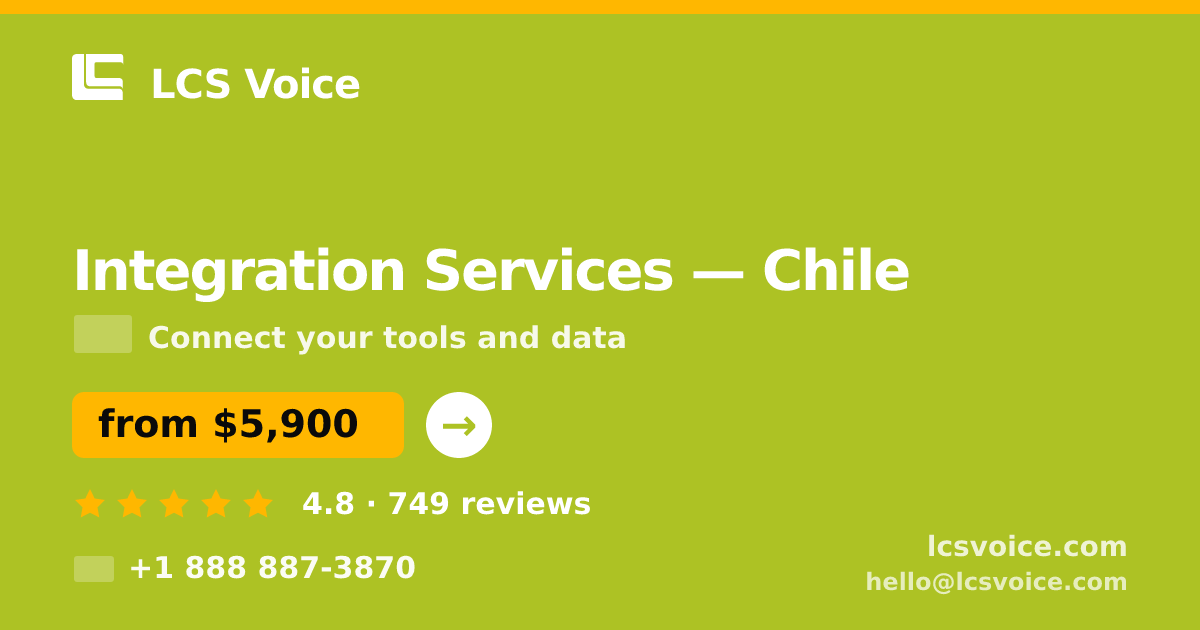 Integration Services in Chile — from $5,900, rated 4.8/5 by 749 clients. LCS Voice.