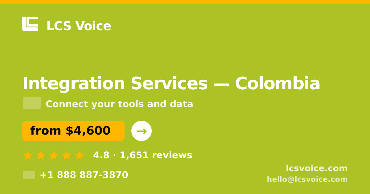 Integration Services in Colombia — from $4,600, rated 4.8/5 by 1651 clients. LCS Voice.