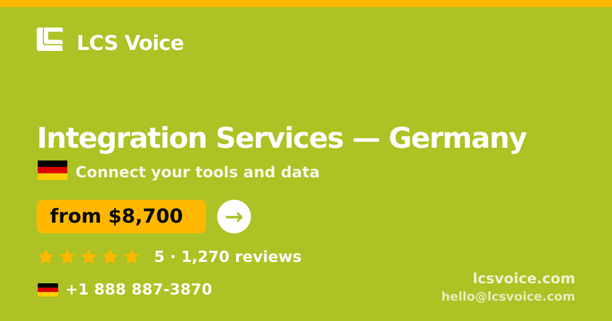 Integration Services in Germany — from $8,700, rated 5/5 by 1270 clients. LCS Voice.