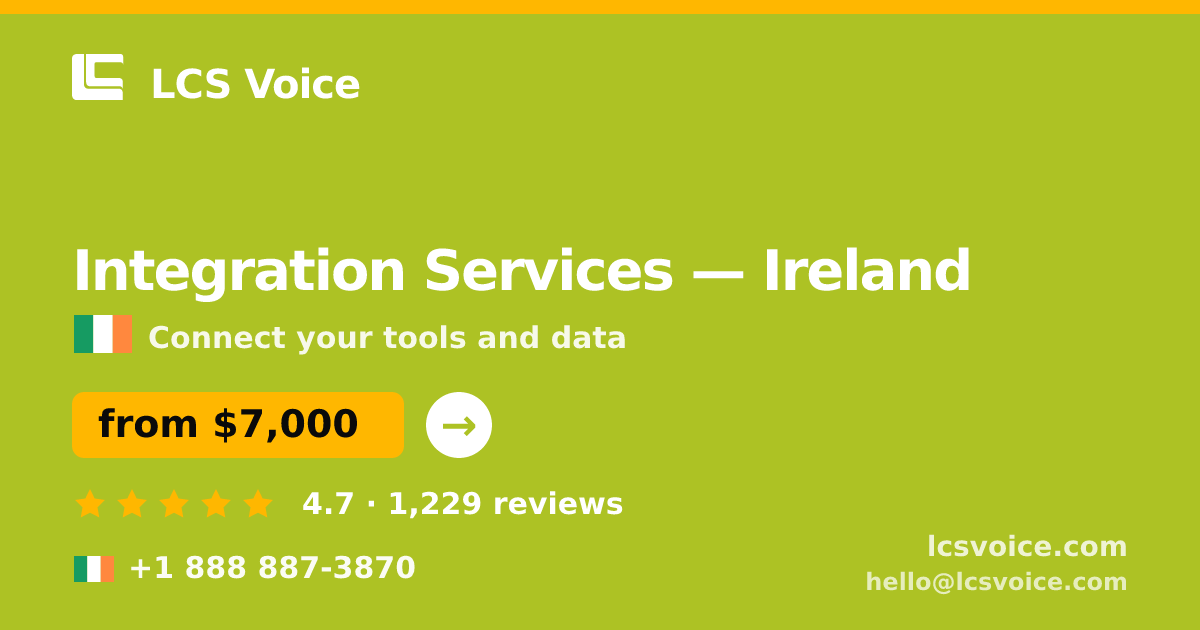 Integration Services in Galway — from $6,600, rated 4.8/5 by 3471 clients. LCS Voice.