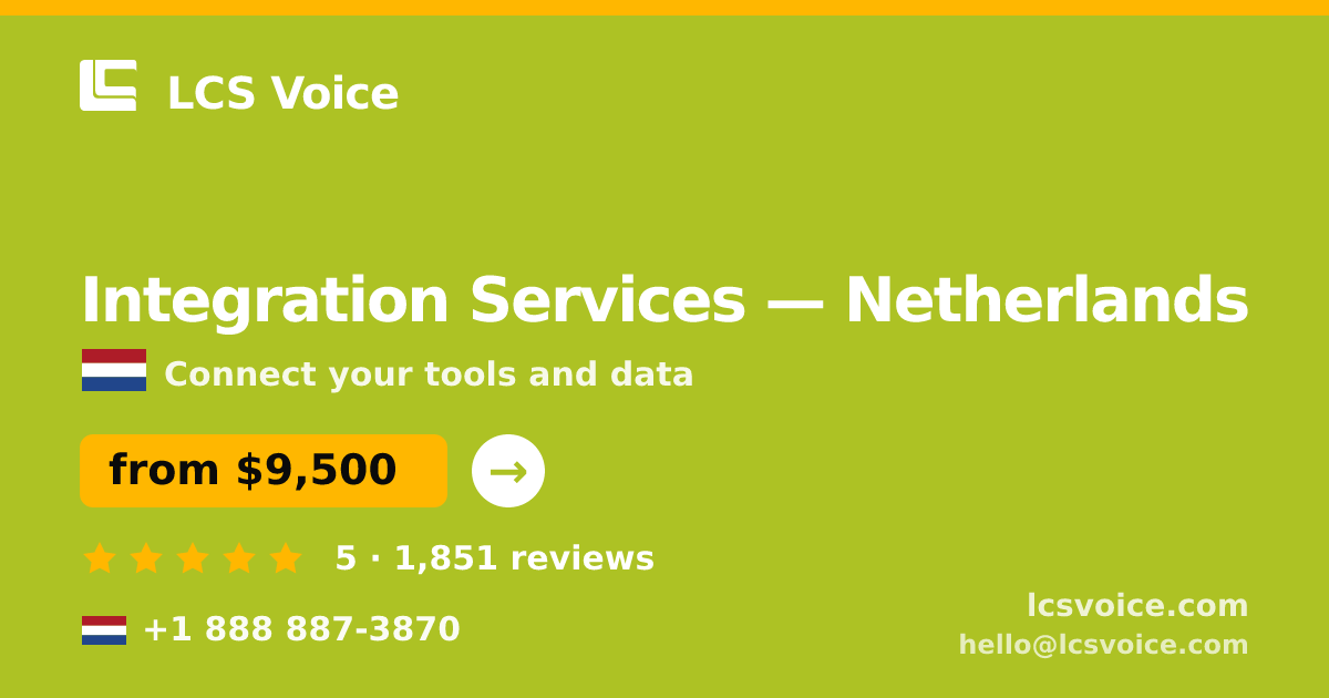 Integration Services in Rotterdam — from $9,500, rated 4.6/5 by 895 clients. LCS Voice.
