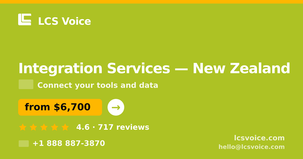 Integration Services in New Zealand — from $6,700, rated 4.6/5 by 717 clients. LCS Voice.
