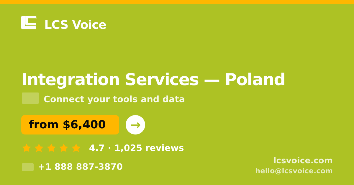 Integration Services in Poland — from $6,400, rated 4.7/5 by 1025 clients. LCS Voice.