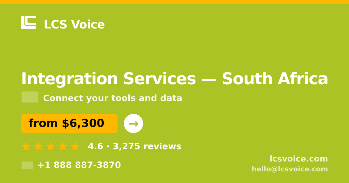 Integration Services in South Africa — from $6,300, rated 4.6/5 by 3275 clients. LCS Voice.