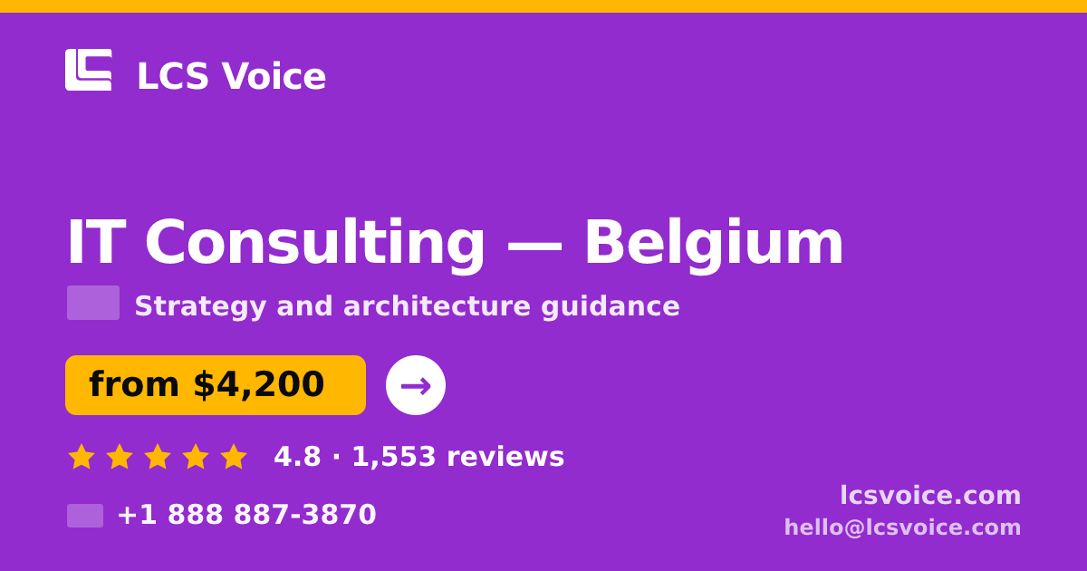 IT Consulting in Belgium — from $4,200, rated 4.8/5 by 1553 clients. LCS Voice.