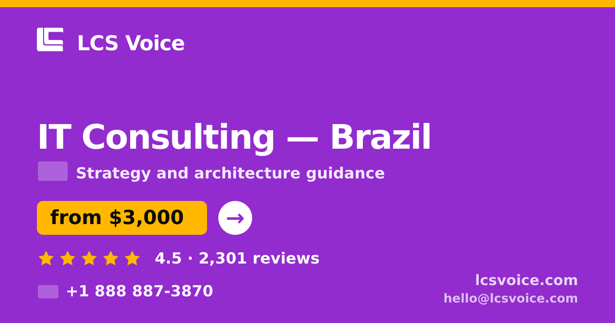IT Consulting in Brazil — from $3,000, rated 4.5/5 by 2301 clients. LCS Voice.